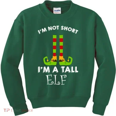I'm Not Short I'm A Tall Elf Kids Sweatshirt