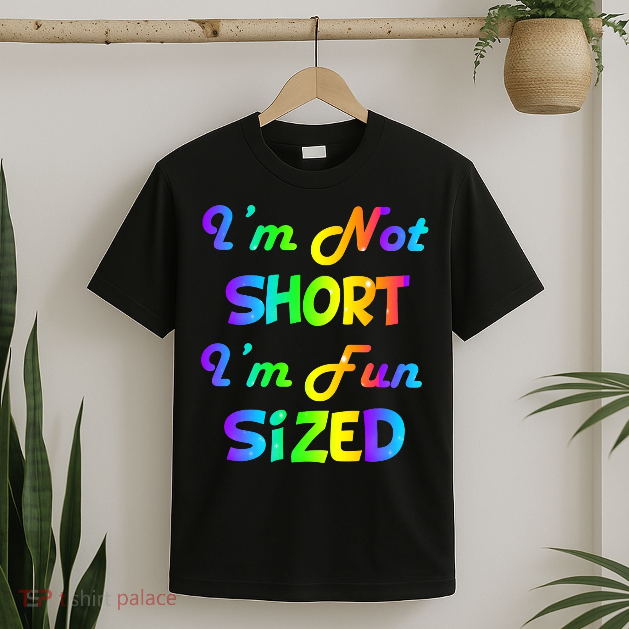 I'm Not Short I'm Fun Sized T-Shirt
