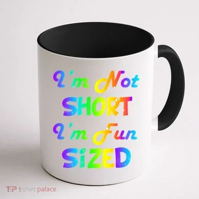 I'm Not Short I'm Fun Sized Coffee Mug back