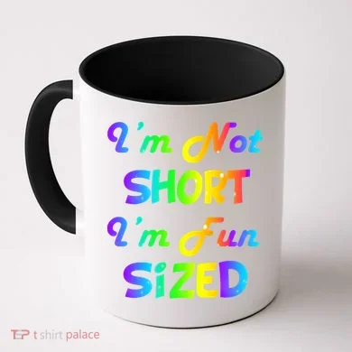 I'm Not Short I'm Fun Sized Coffee Mug