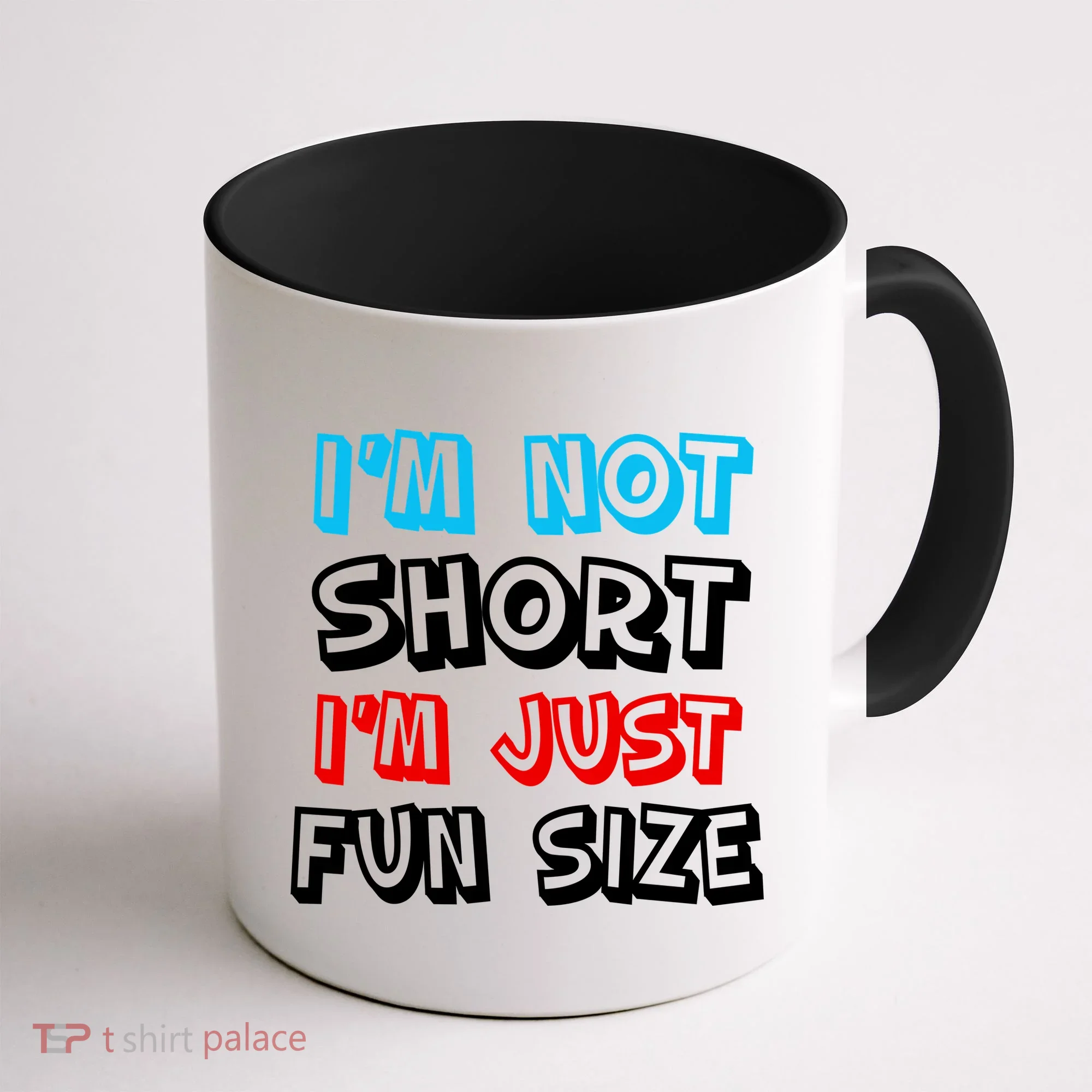 I'm Not Short I'm Just Fun Size Coffee Mug