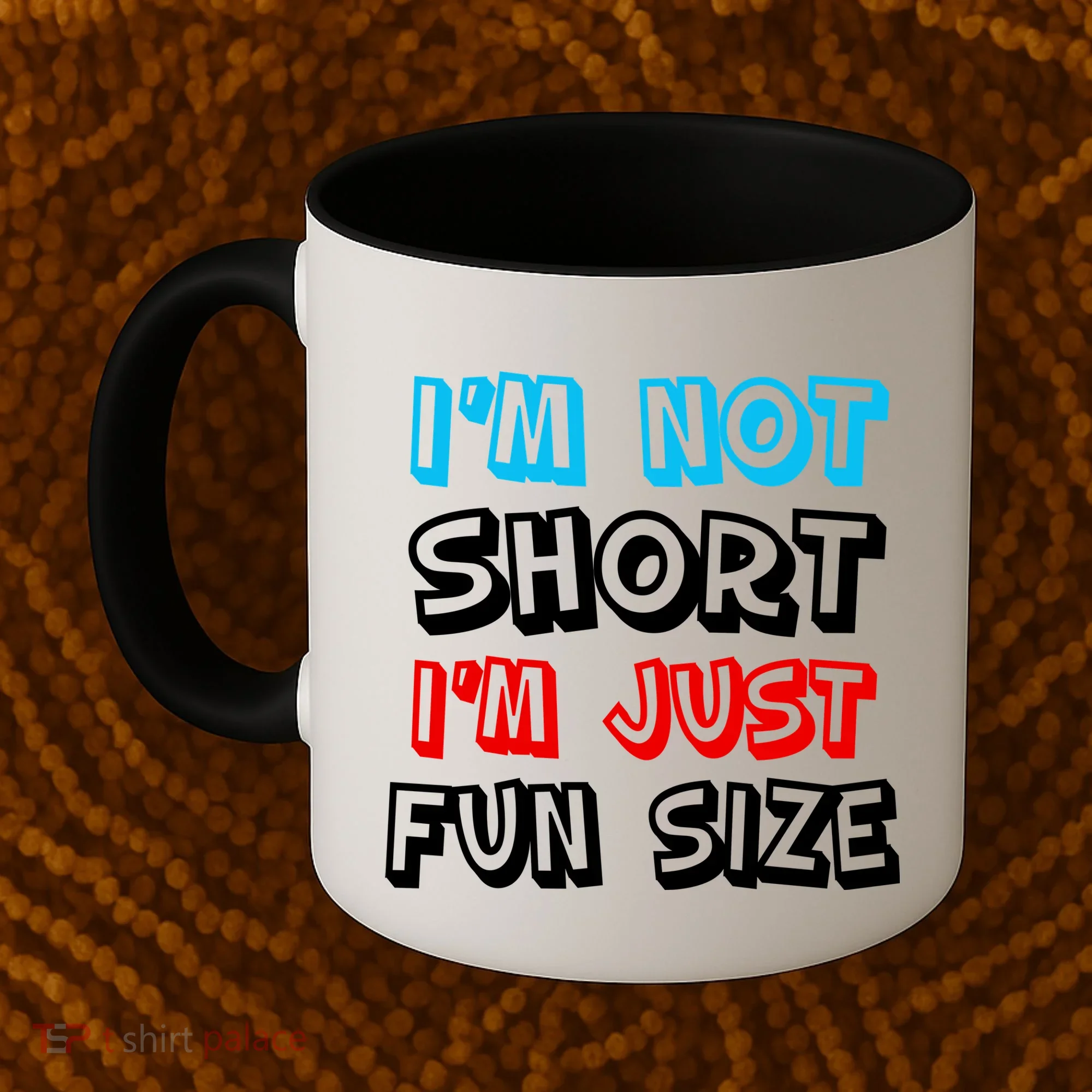 I'm Not Short I'm Just Fun Size Coffee Mug