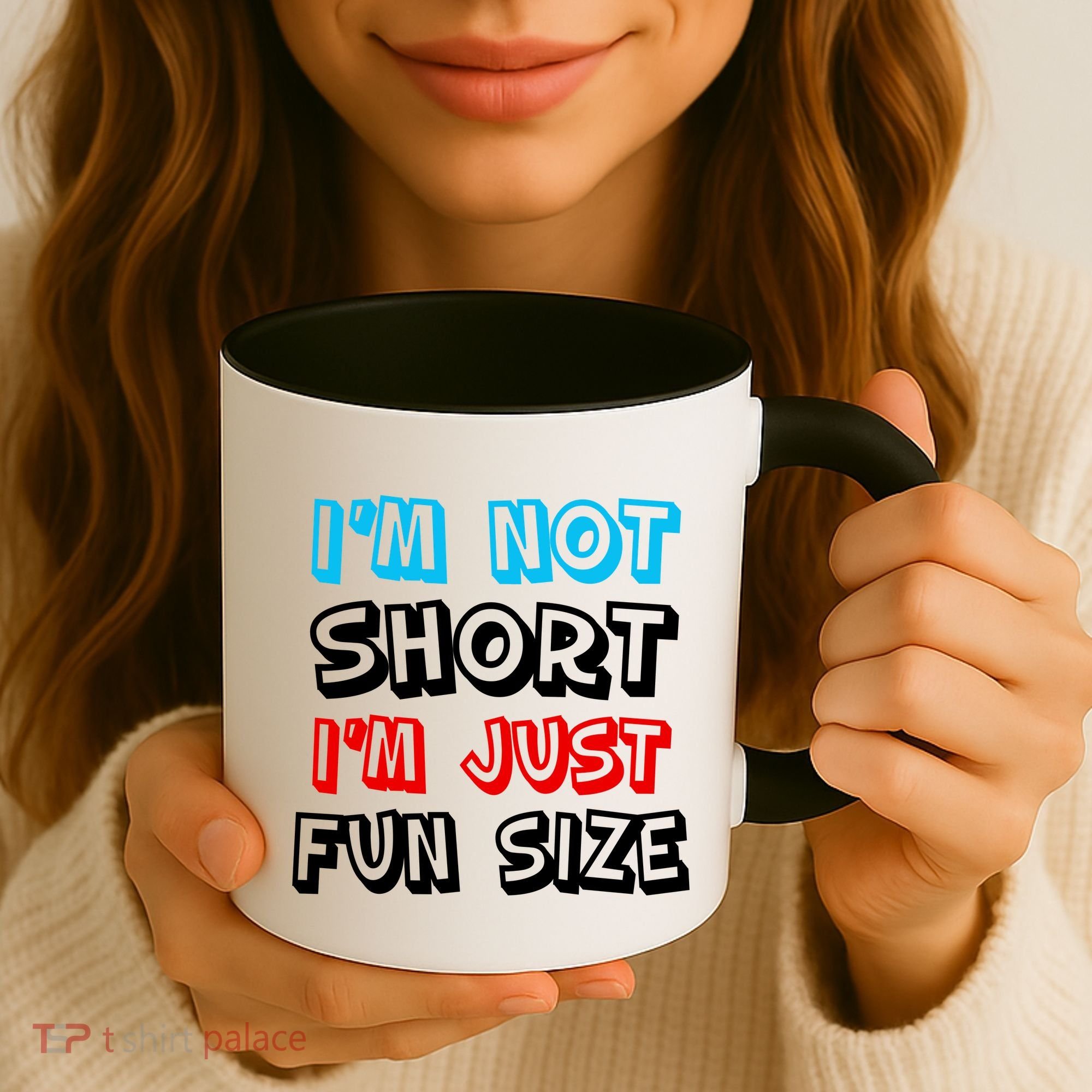 I'm Not Short I'm Just Fun Size Coffee Mug