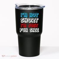 I'm Not Short I'm Just Fun Size Tumbler thumb 0
