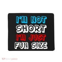 I'm Not Short I'm Just Fun Size Mousepad thumb 0