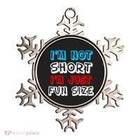 I'm Not Short I'm Just Fun Size Ornament thumb 0
