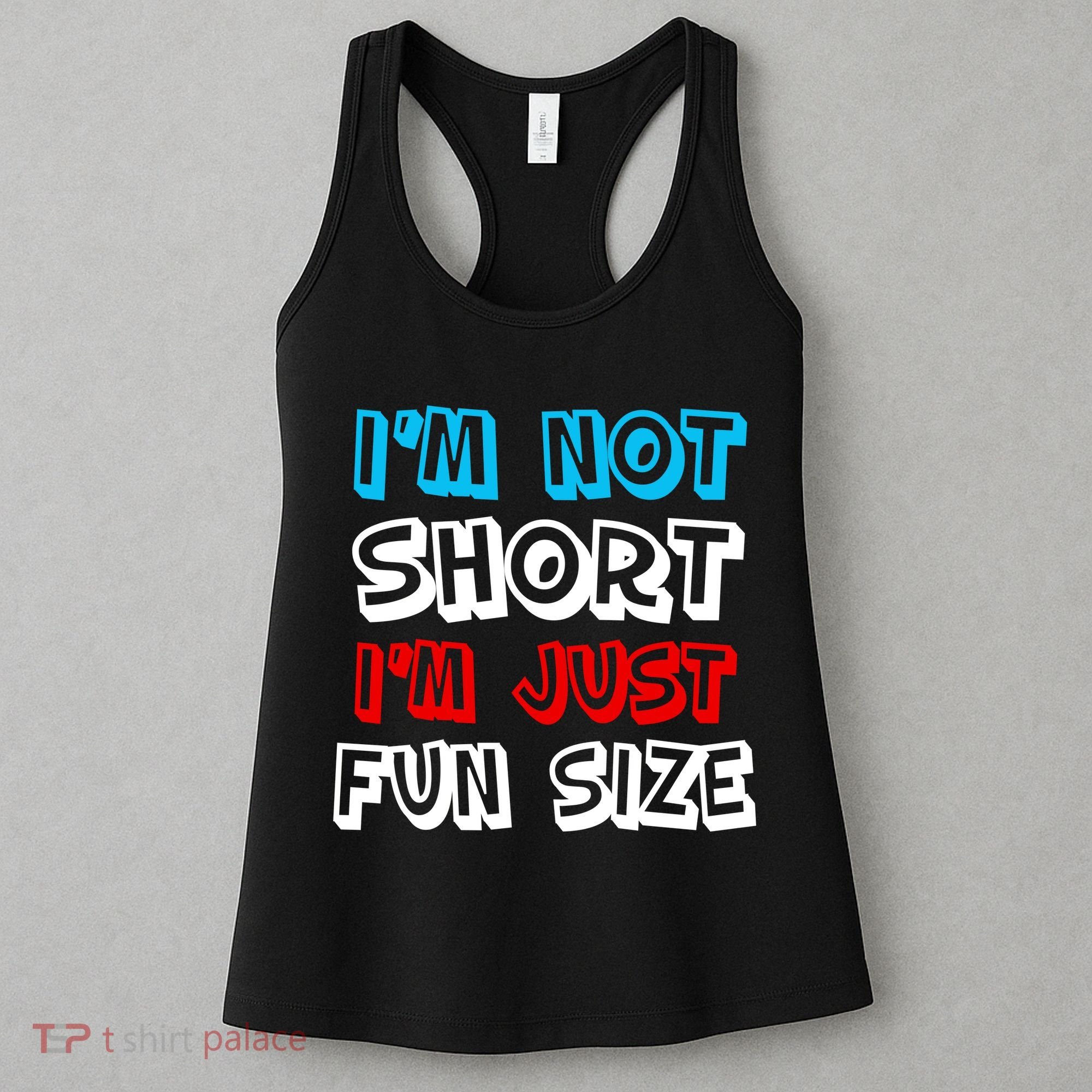 I'm Not Short I'm Just Fun Size Women's Tank Top