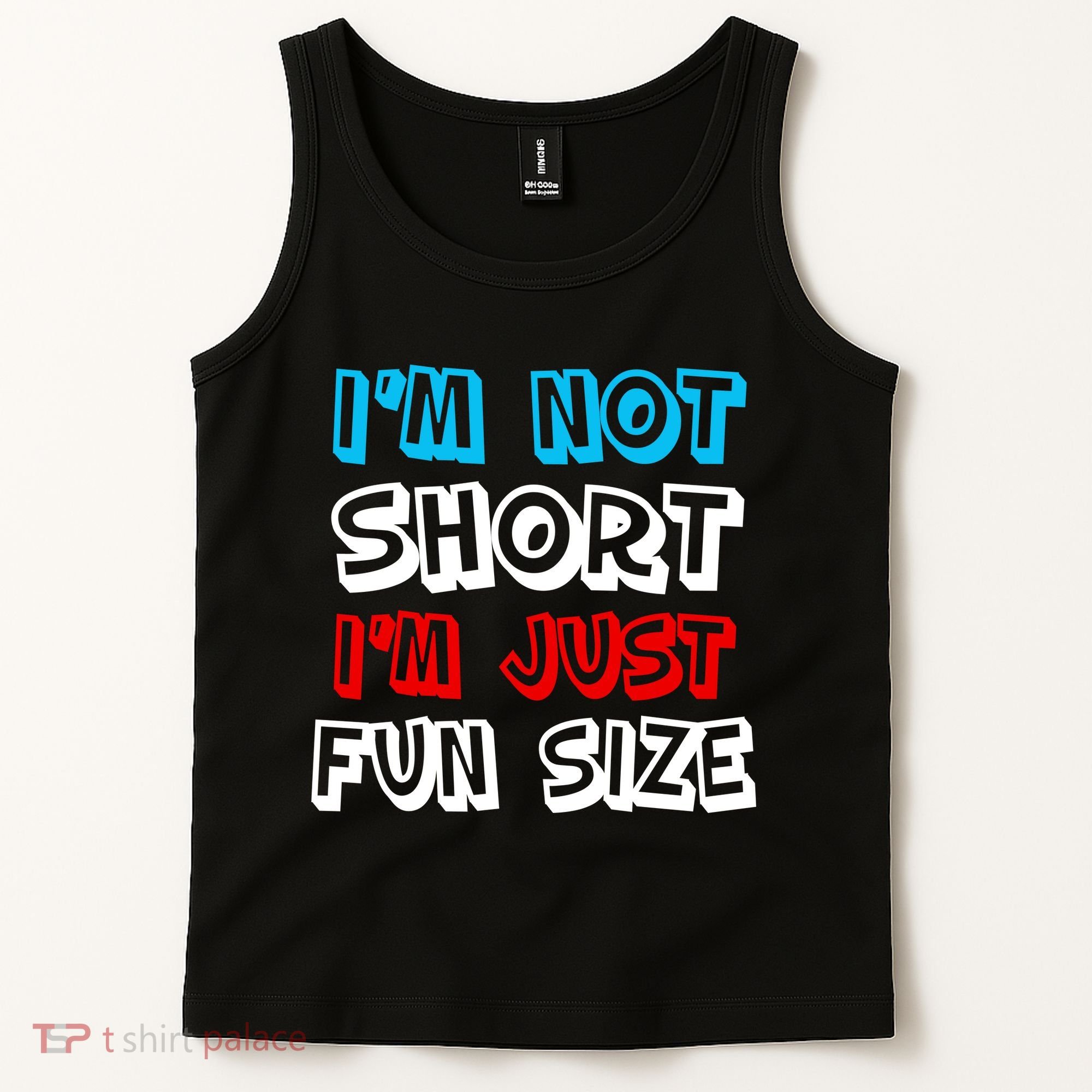 I'm Not Short I'm Just Fun Size Tank Top