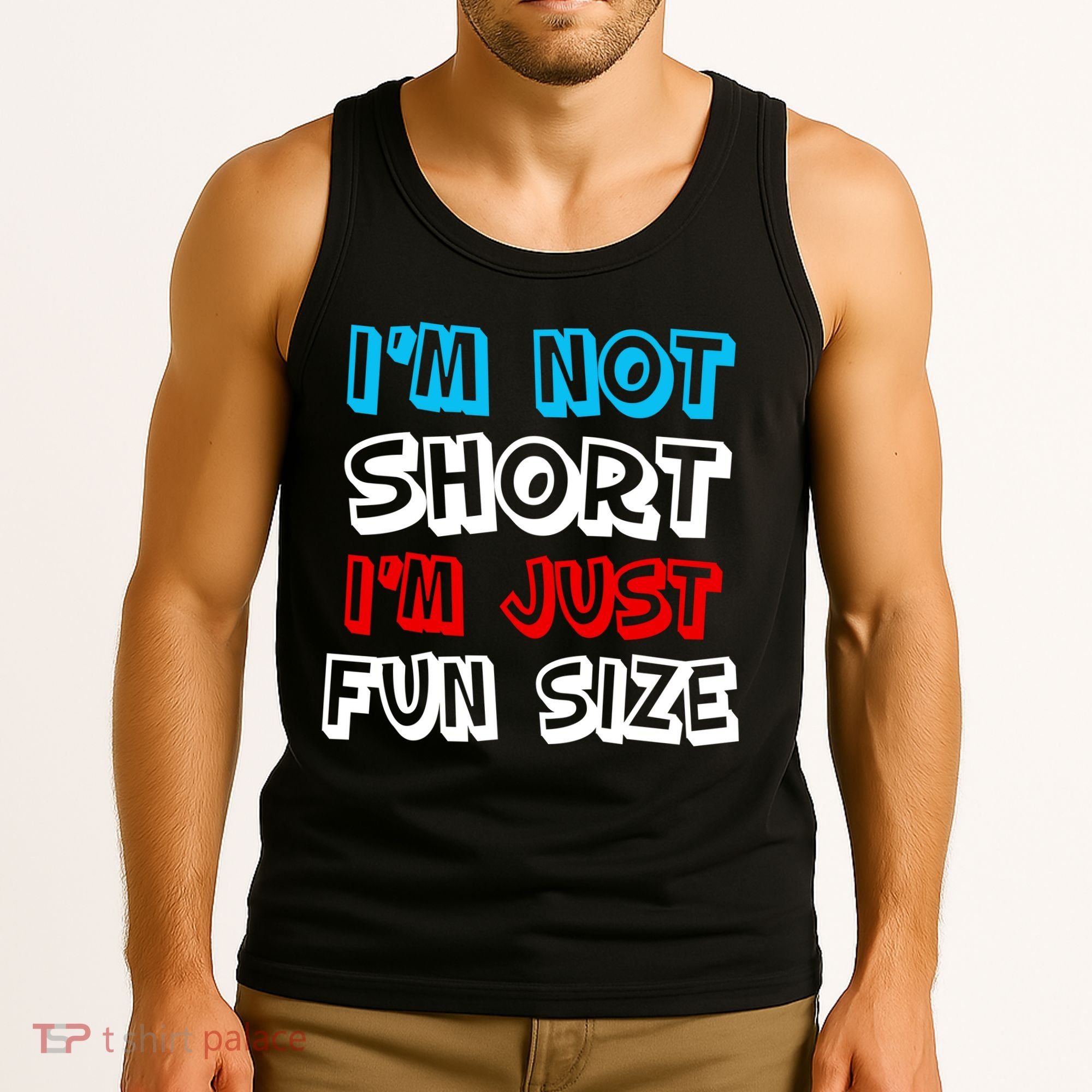 I'm Not Short I'm Just Fun Size Tank Top