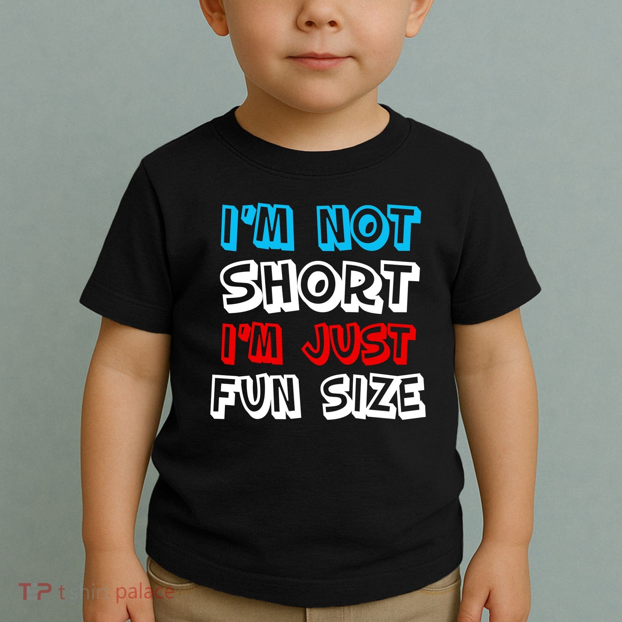 I'm Not Short I'm Just Fun Size Toddler T-Shirt