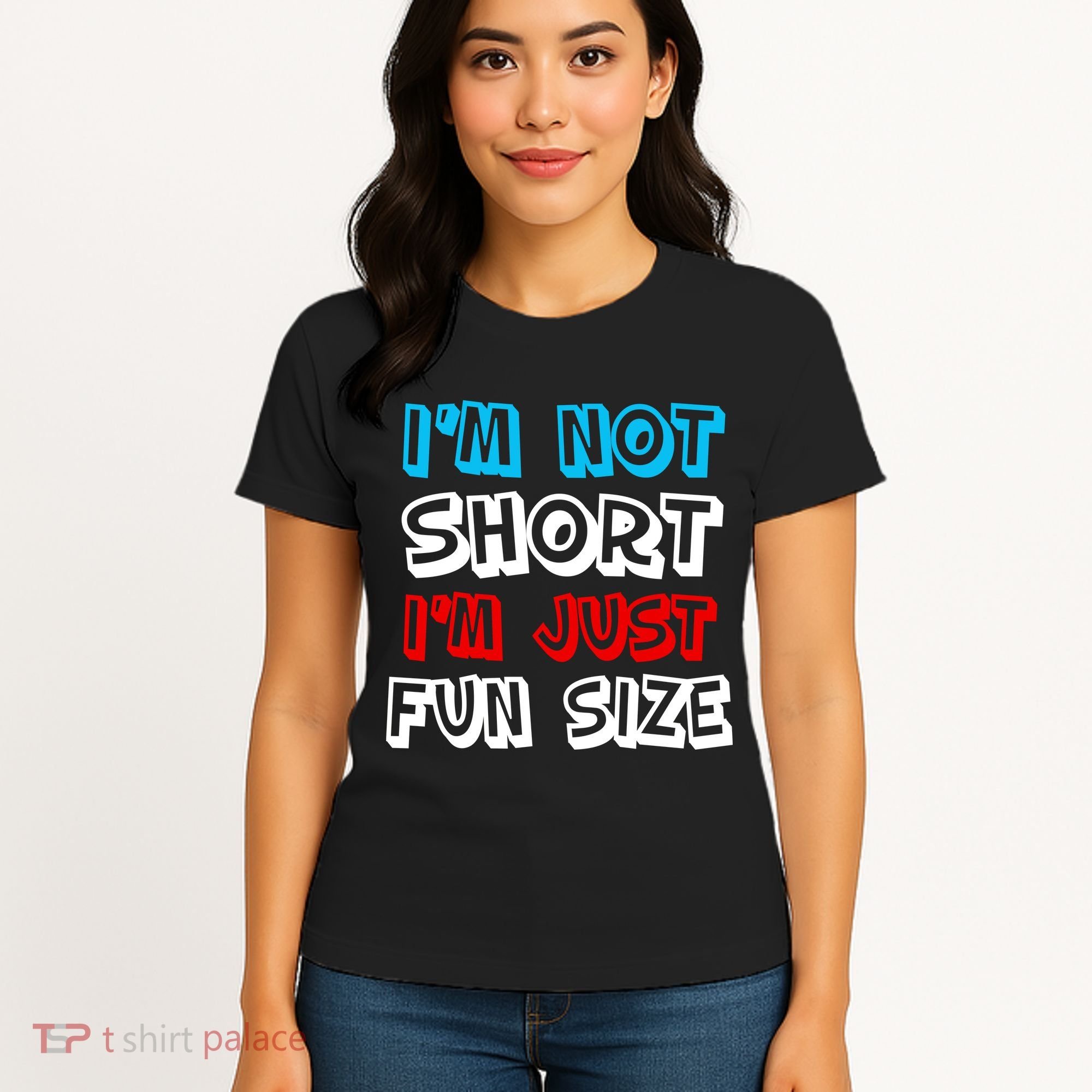 I'm Not Short I'm Just Fun Size Women's T-Shirt