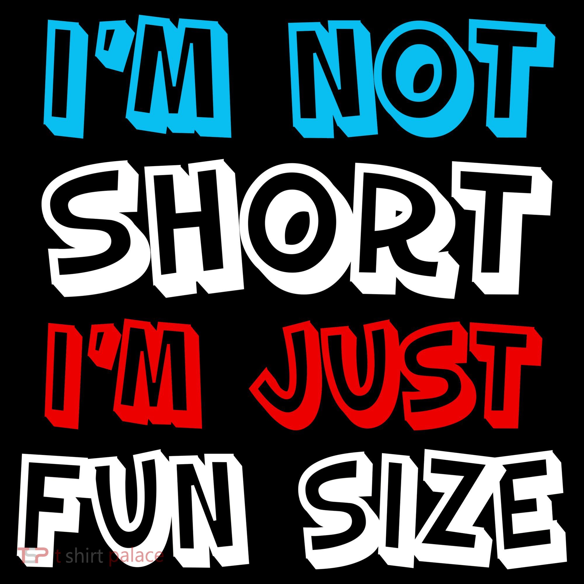 I'm Not Short I'm Just Fun Size Women's T-Shirt
