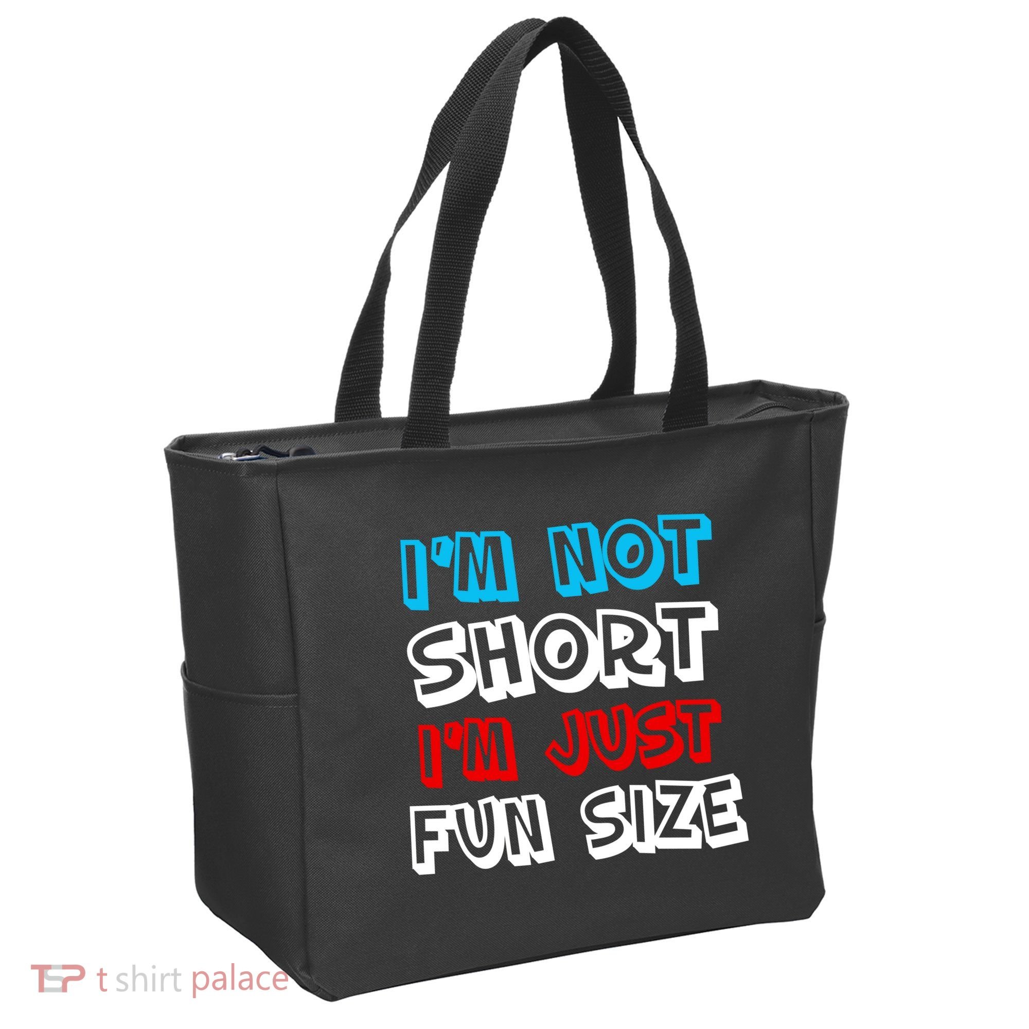 I'm Not Short I'm Just Fun Size Tote Bag