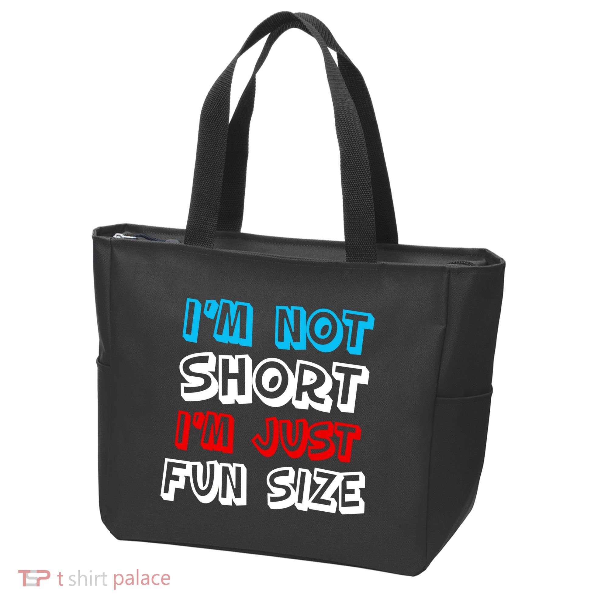 I'm Not Short I'm Just Fun Size Tote Bag