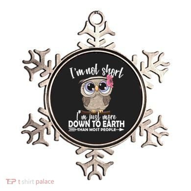 I'm Not Short I'm Just More Down To Earth Owl Ornament