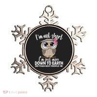 I'm Not Short I'm Just More Down To Earth Owl Ornament thumb 0
