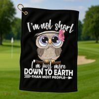 I'm Not Short I'm Just More Down To Earth Owl Golf Towel thumb 1