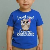 I'm Not Short I'm Just More Down To Earth Owl Toddler T-Shirt thumb 2