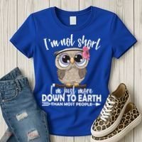 I'm Not Short I'm Just More Down To Earth Owl Women's T-Shirt thumb 3