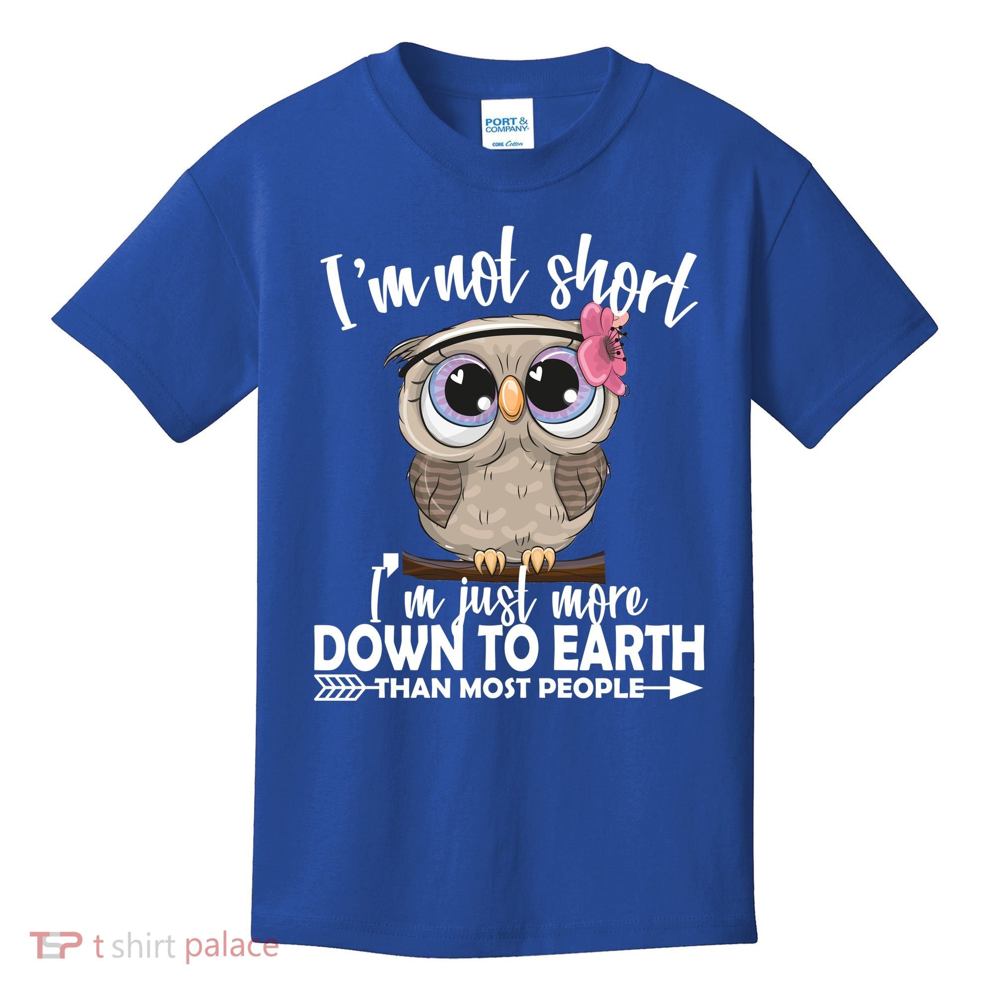 I'm Not Short I'm Just More Down To Earth Owl Kids T-Shirt