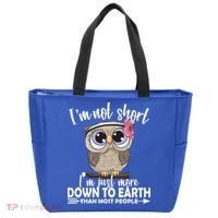 I'm Not Short I'm Just More Down To Earth Owl Tote Bag thumb 0