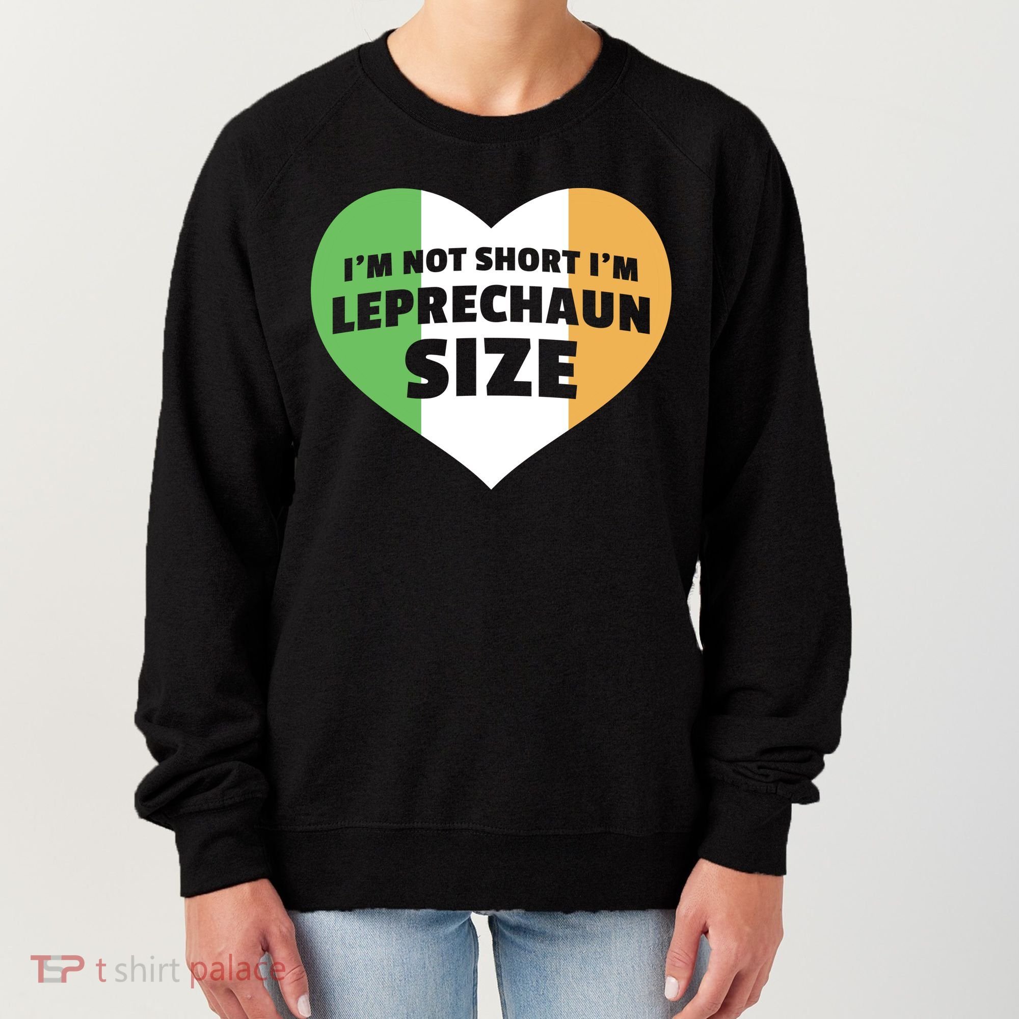 I'm Not Short I'm Leprechaun Size Women's Sweatshirt