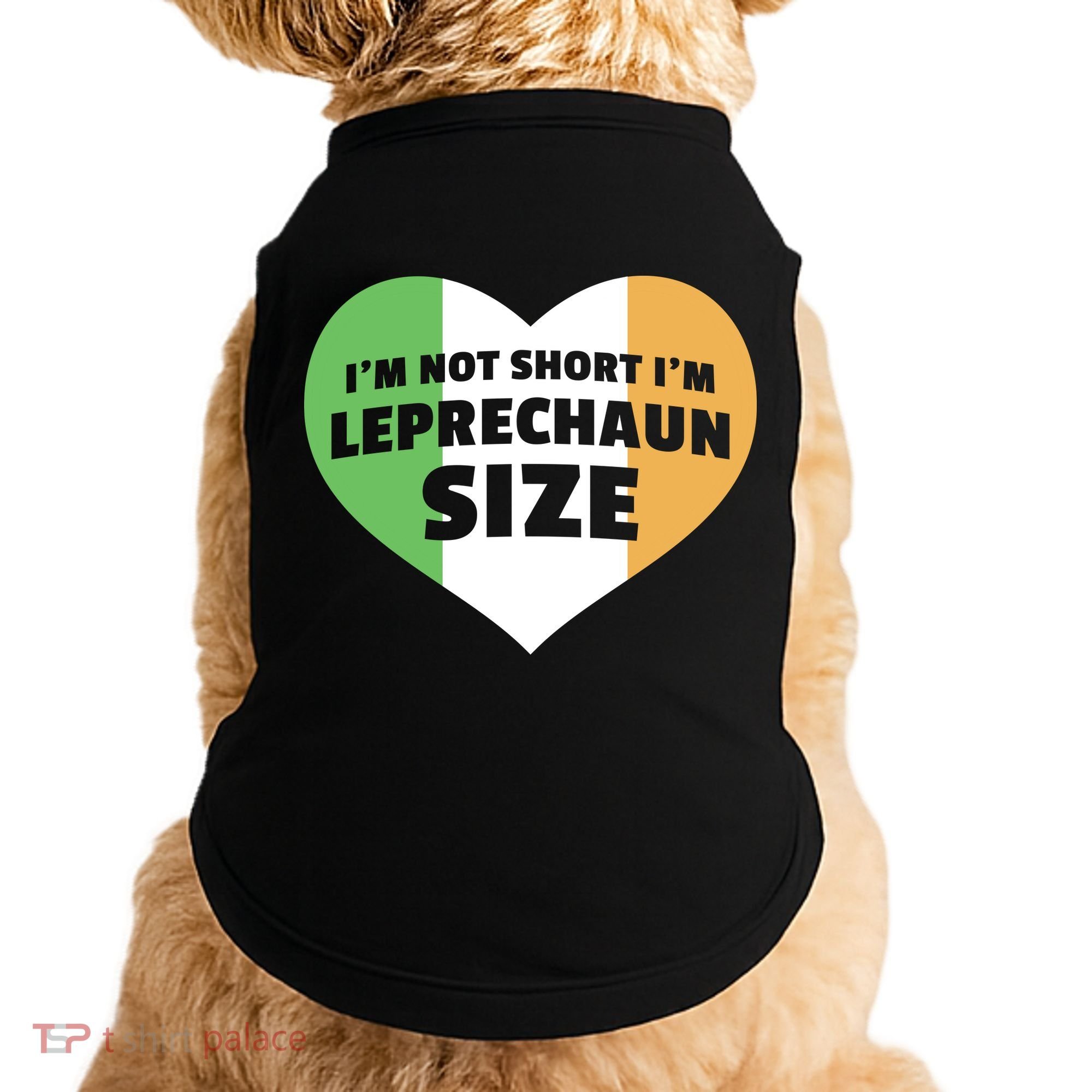 I'm Not Short I'm Leprechaun Size Doggie Tank