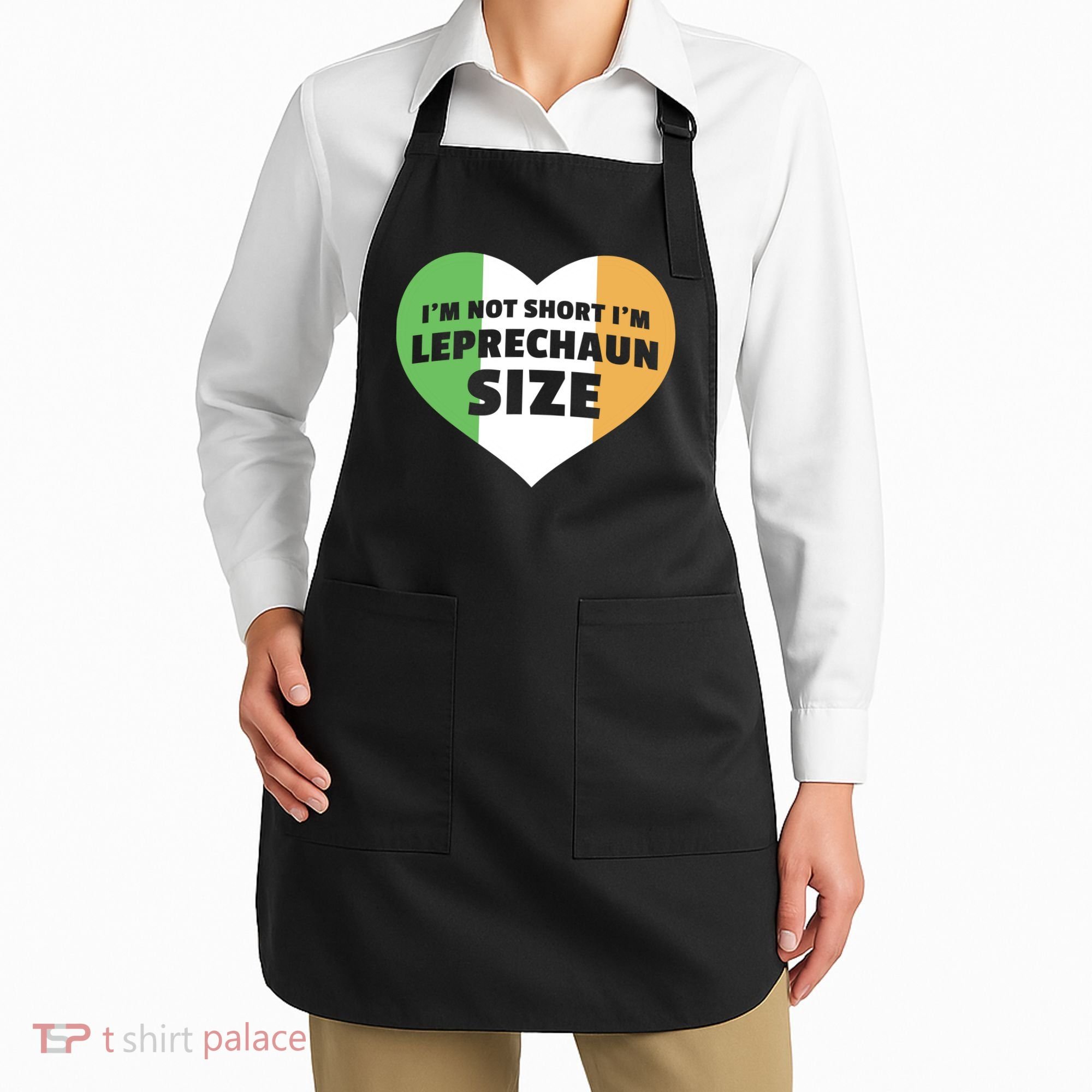 I'm Not Short I'm Leprechaun Size Apron