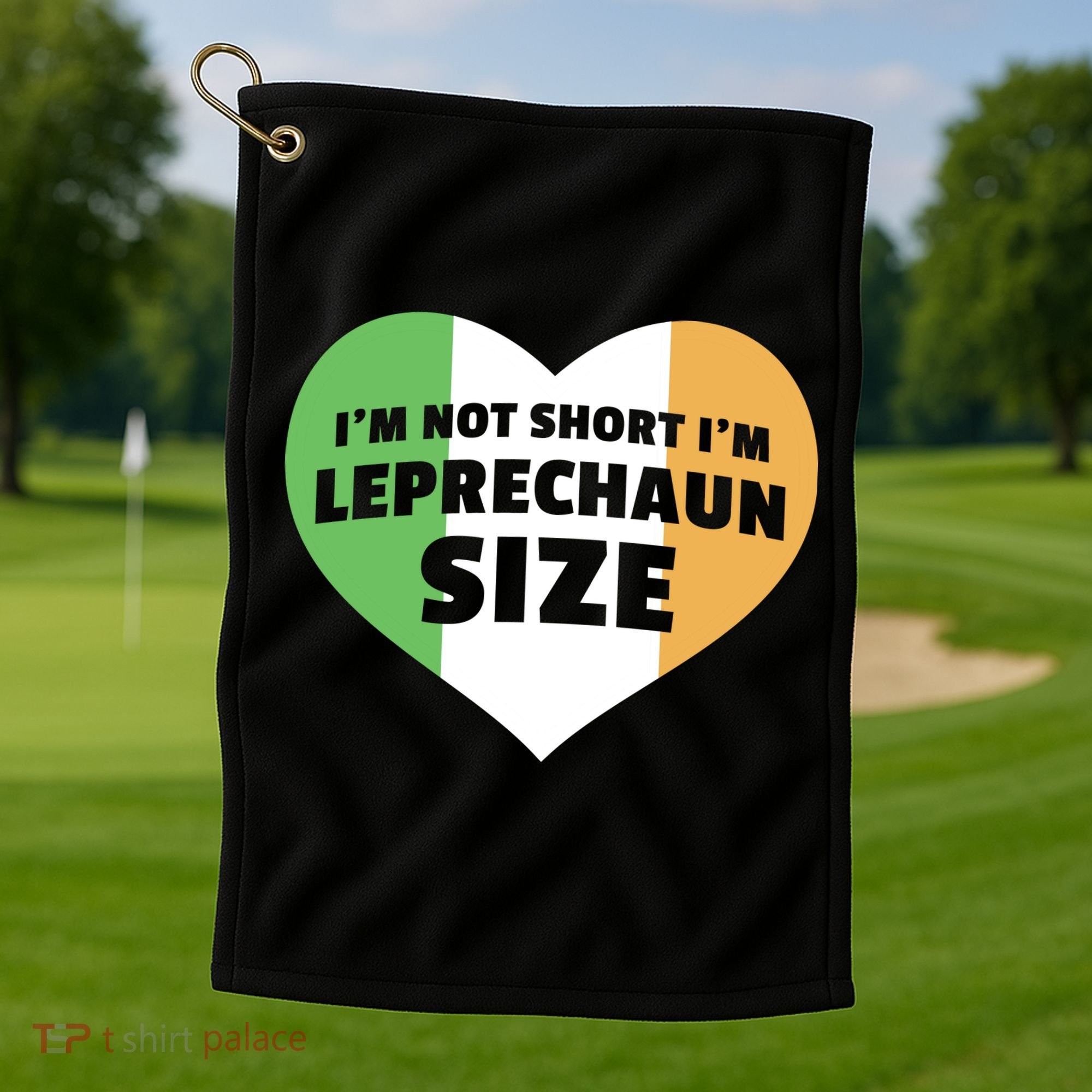 I'm Not Short I'm Leprechaun Size Golf Towel