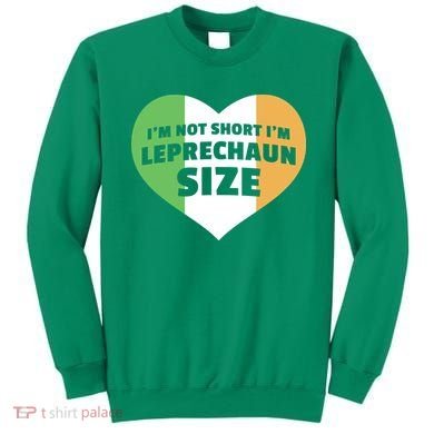 I'm Not Short I'm Leprechaun Size Sweatshirt