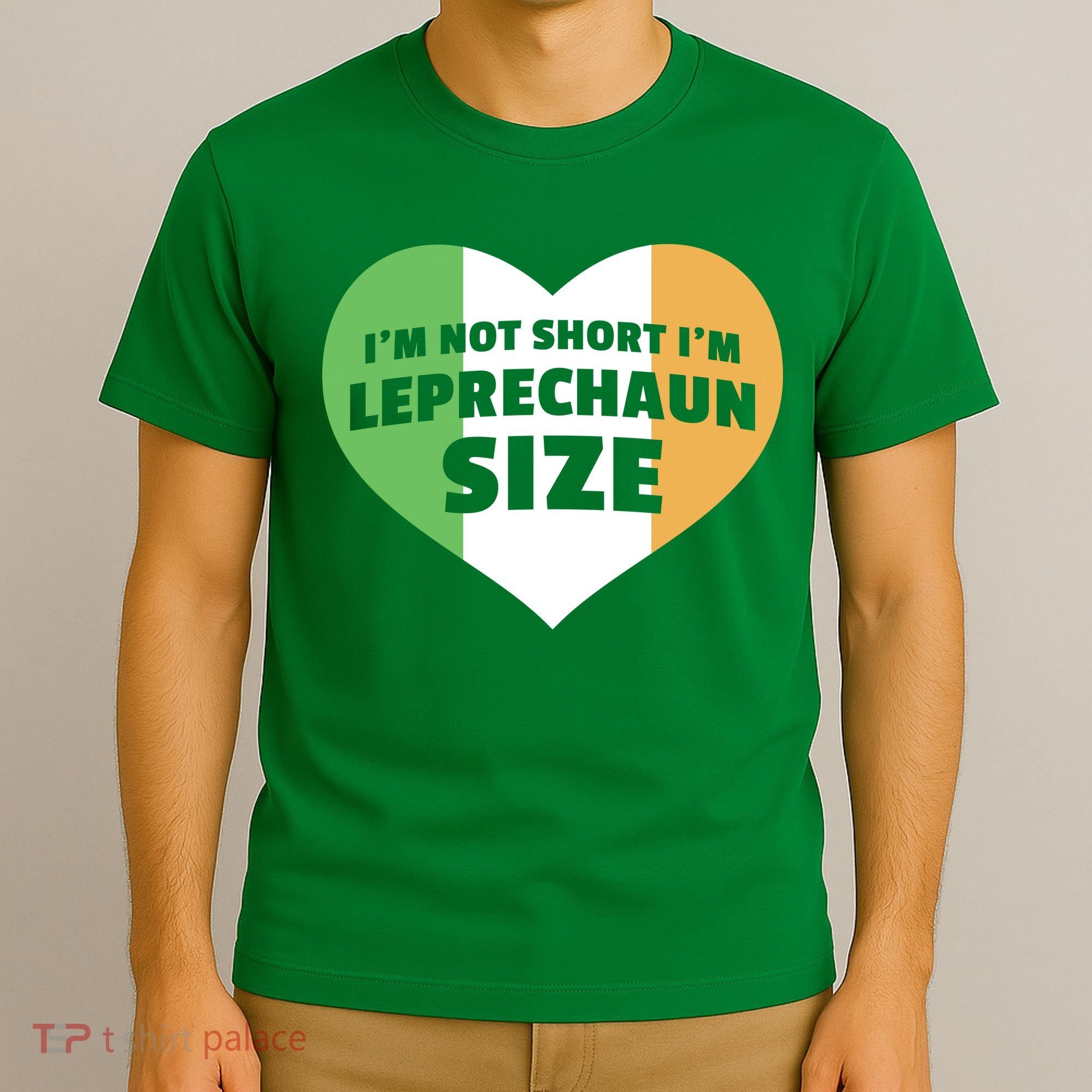 I'm Not Short I'm Leprechaun Size T-Shirt
