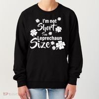 I'm Not Short I'm Leprechaun Size Funny Irish Women's Sweatshirt thumb 0