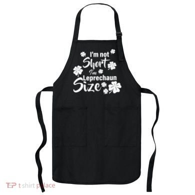 I'm Not Short I'm Leprechaun Size Funny Irish Apron