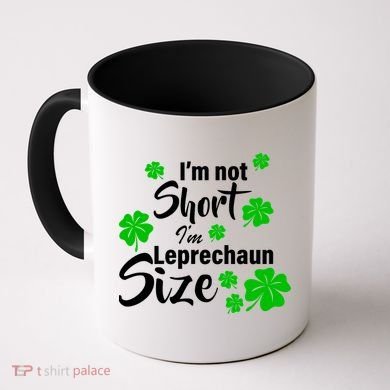 I'm Not Short I'm Leprechaun Size Funny Irish Coffee Mug