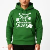 I'm Not Short I'm Leprechaun Size Funny Irish Hoodie thumb 2