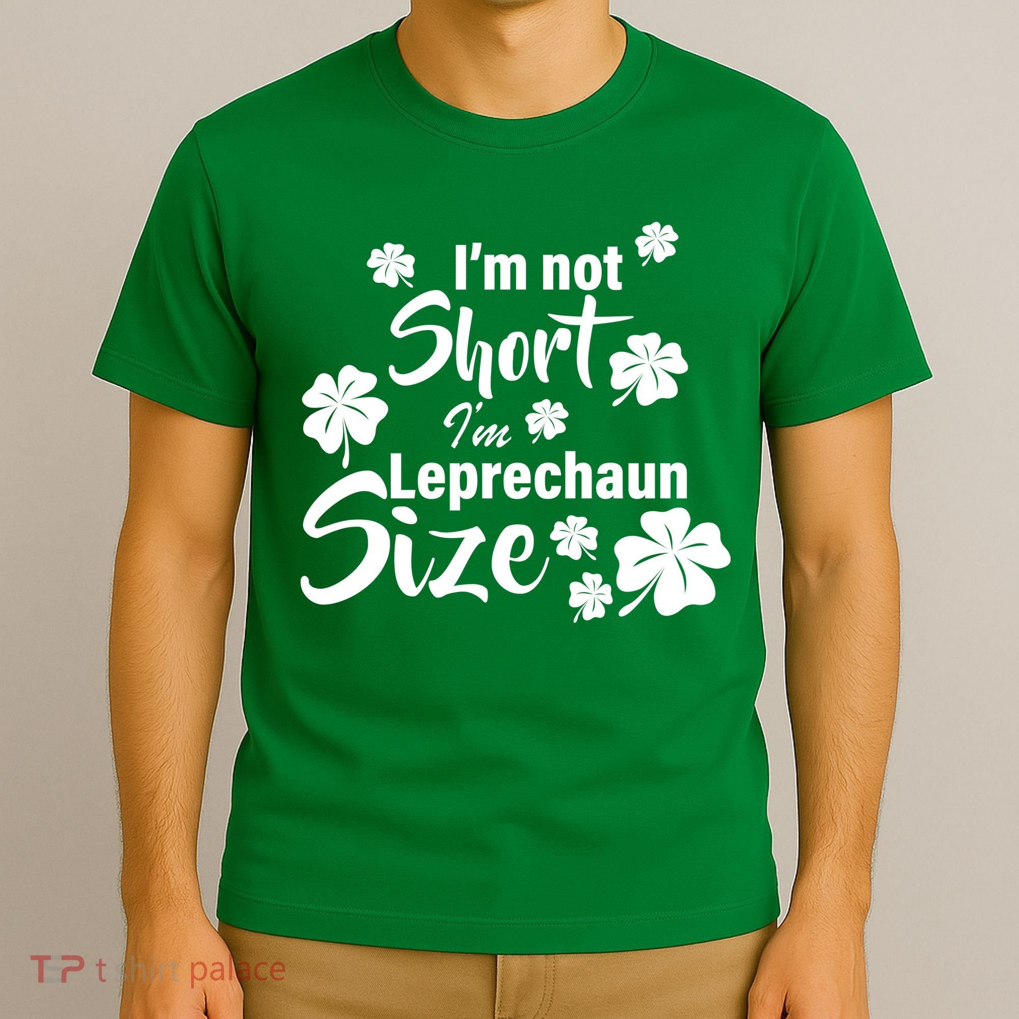 I'm Not Short I'm Leprechaun Size Funny Irish T-Shirt