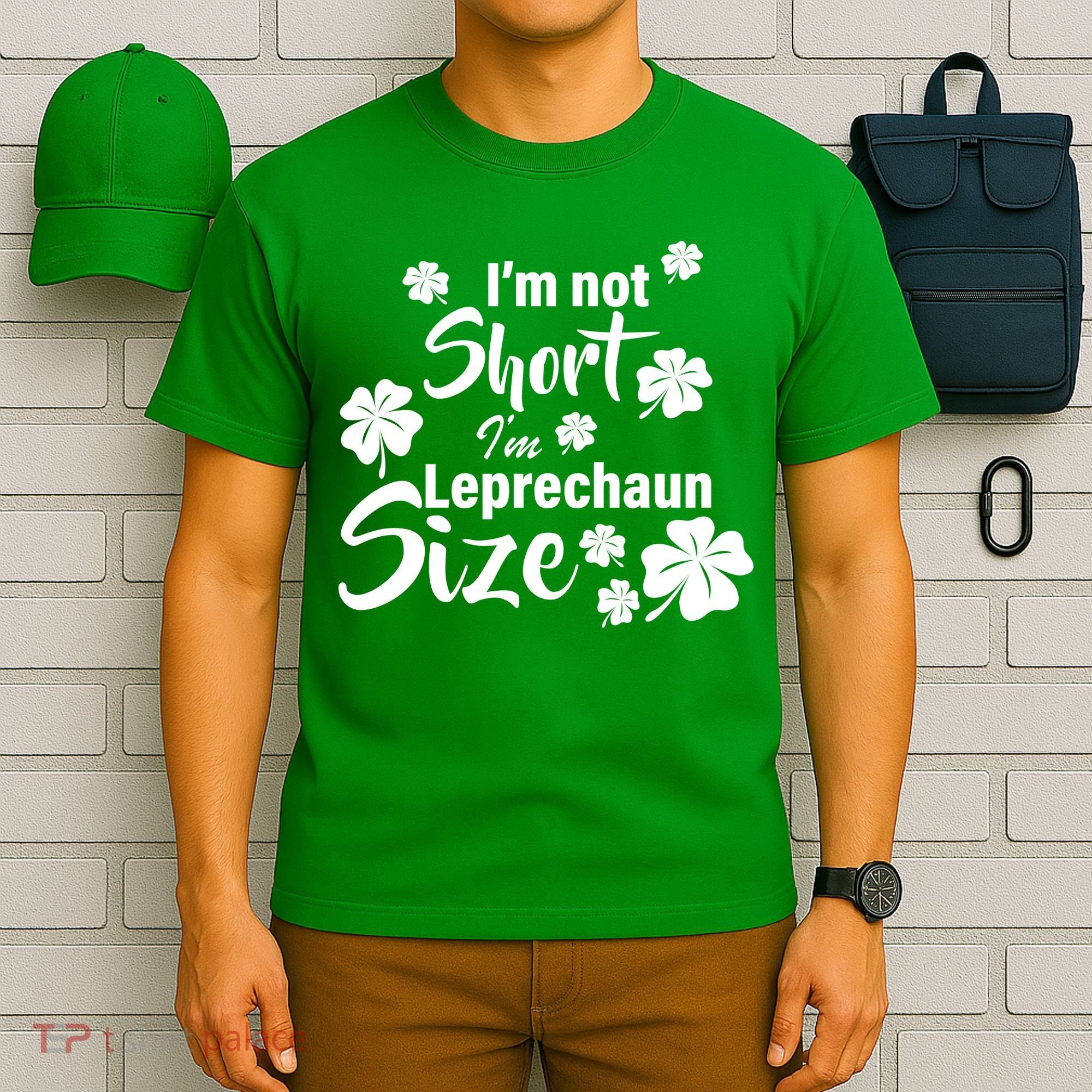 I'm Not Short I'm Leprechaun Size Funny Irish T-Shirt