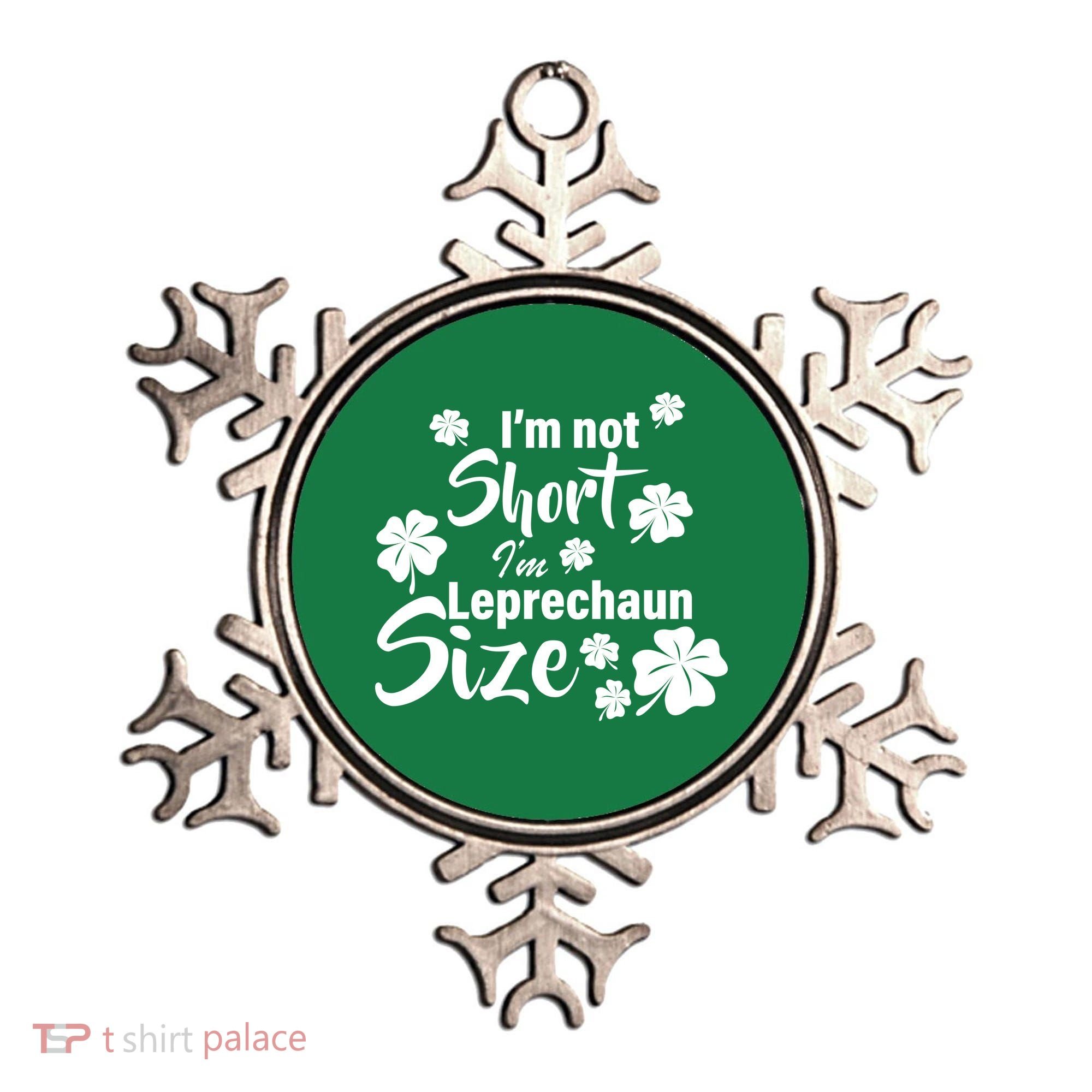I'm Not Short I'm Leprechaun Size Funny Irish Ornament