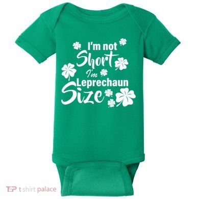 I'm Not Short I'm Leprechaun Size Funny Irish Baby Bodysuit