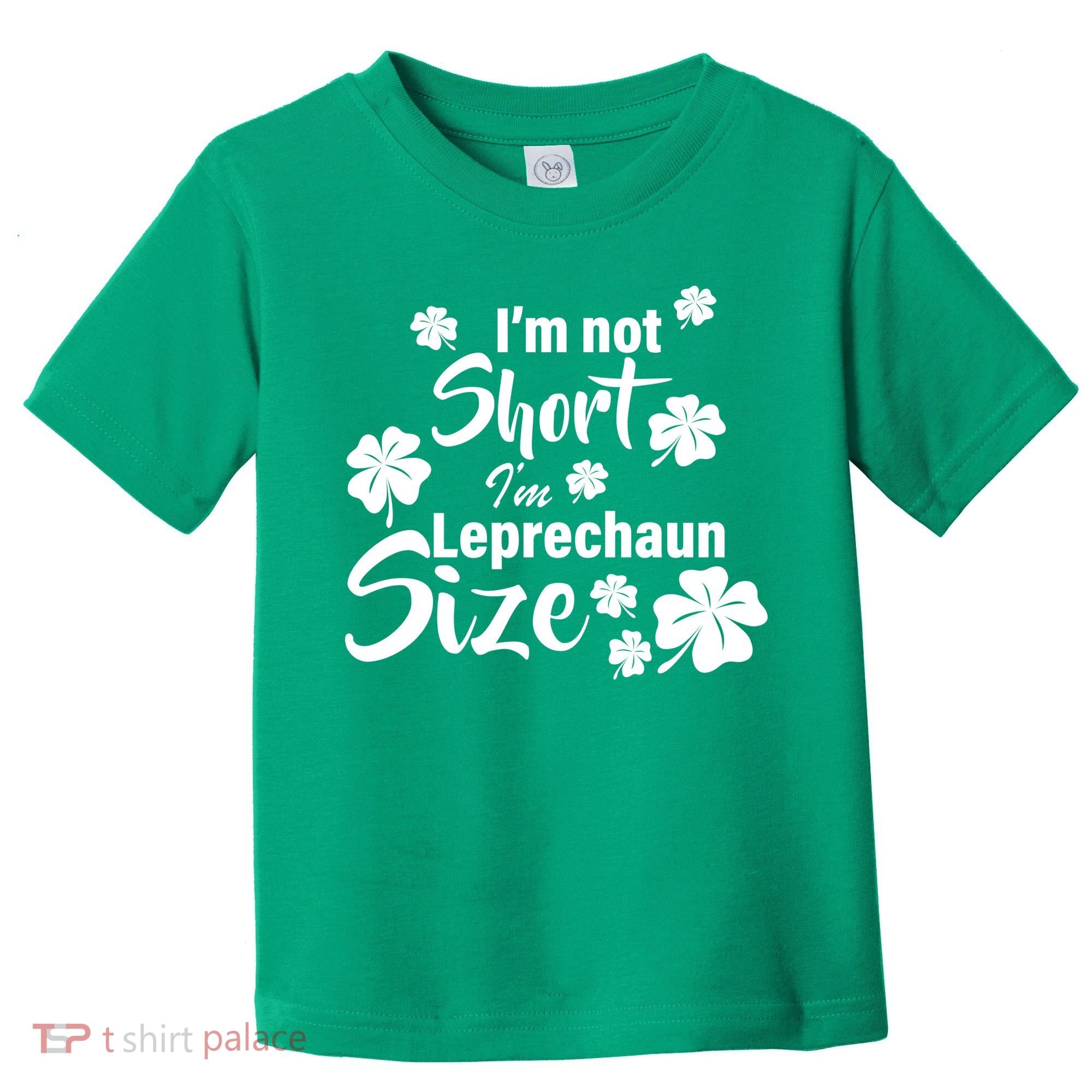 I'm Not Short I'm Leprechaun Size Funny Irish Toddler T-Shirt