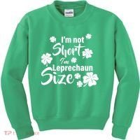 I'm Not Short I'm Leprechaun Size Funny Irish Kids Sweatshirt thumb 0