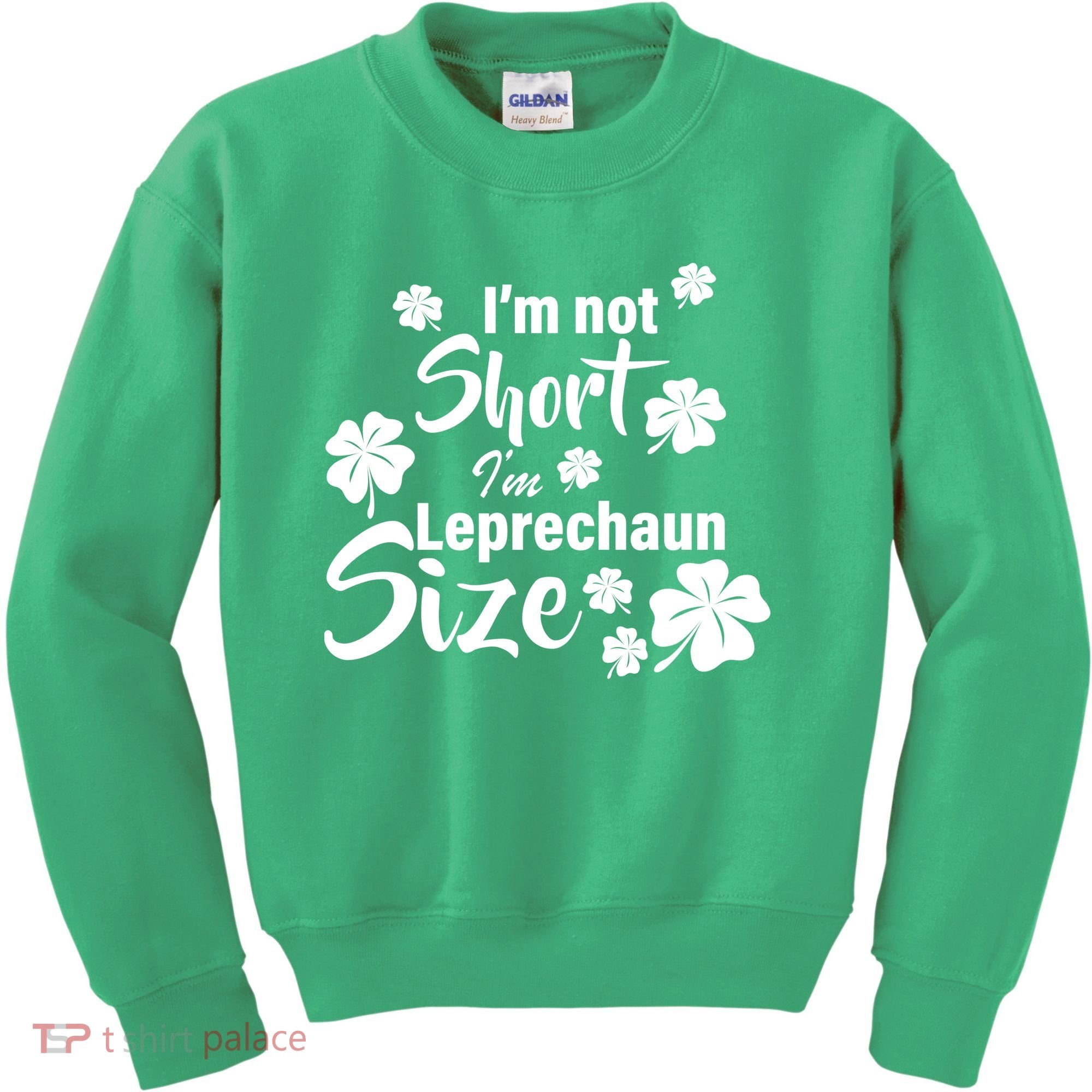 I'm Not Short I'm Leprechaun Size Funny Irish Kids Sweatshirt