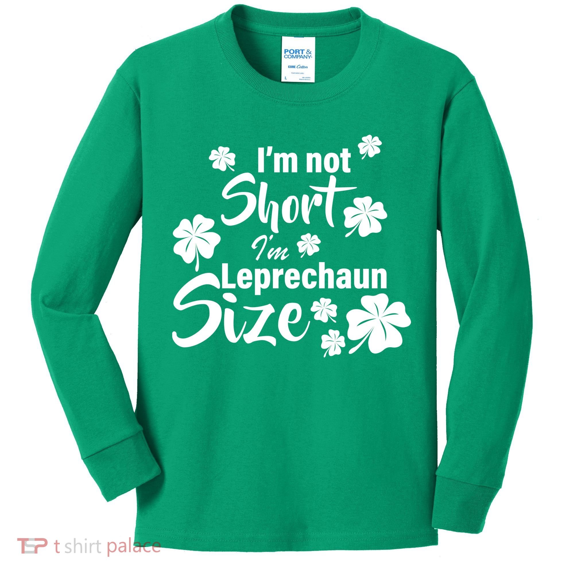 I'm Not Short I'm Leprechaun Size Funny Irish Kids Long Sleeve Shirt
