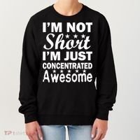 I'm Not Short Just Concentrated Awesome Women's Sweatshirt thumb 0