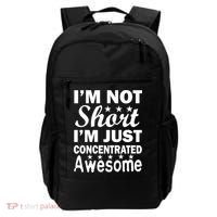 I'm Not Short Just Concentrated Awesome Backpack thumb 0