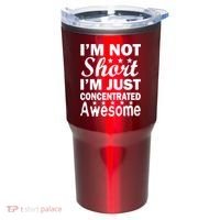 I'm Not Short Just Concentrated Awesome Tumbler thumb 0