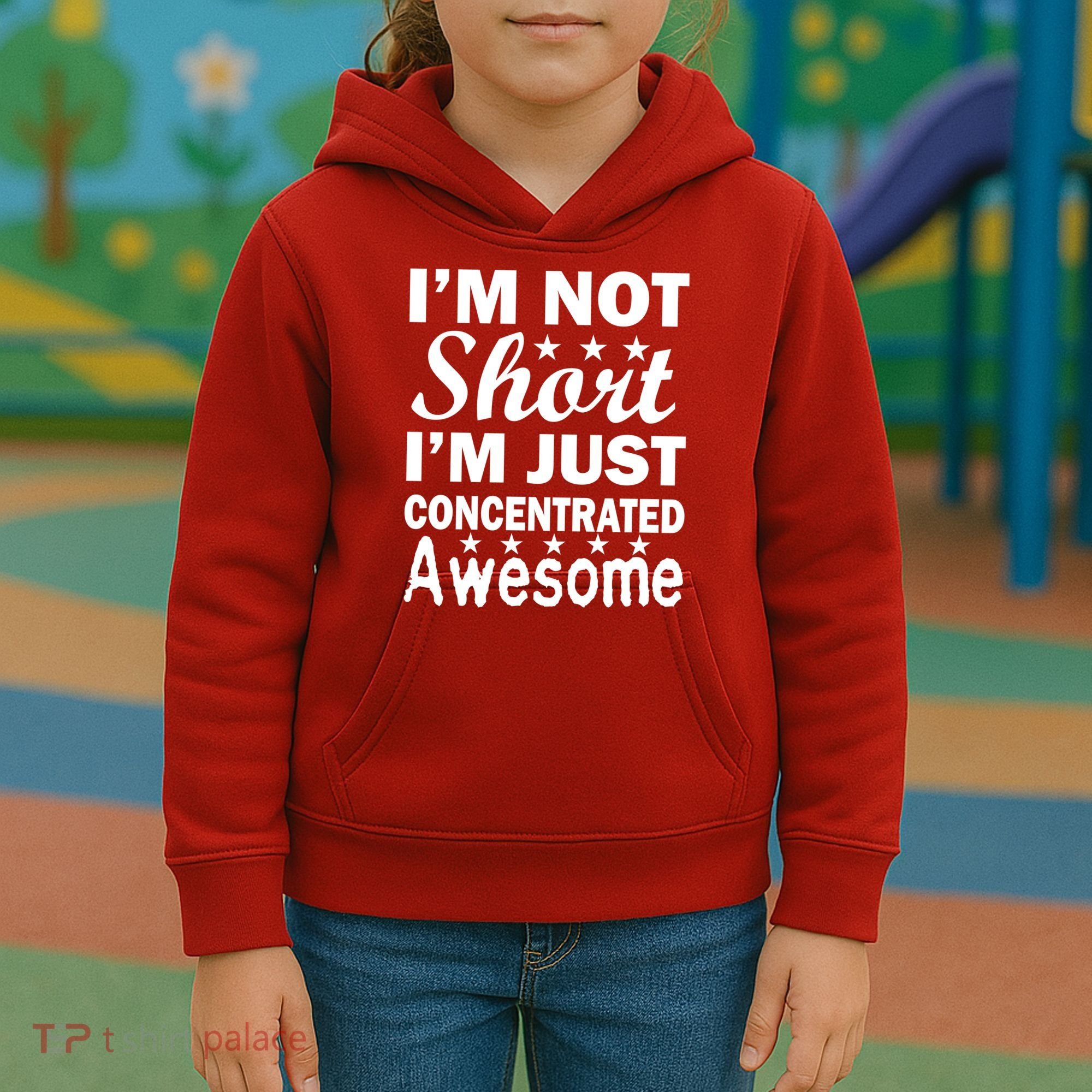 I'm Not Short Just Concentrated Awesome Kids Hoodie