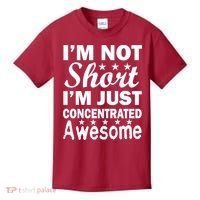 I'm Not Short Just Concentrated Awesome Kids T-Shirt thumb 0