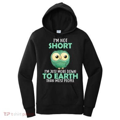 I'm Not Short Just Down To Earth Women's Hoodie
