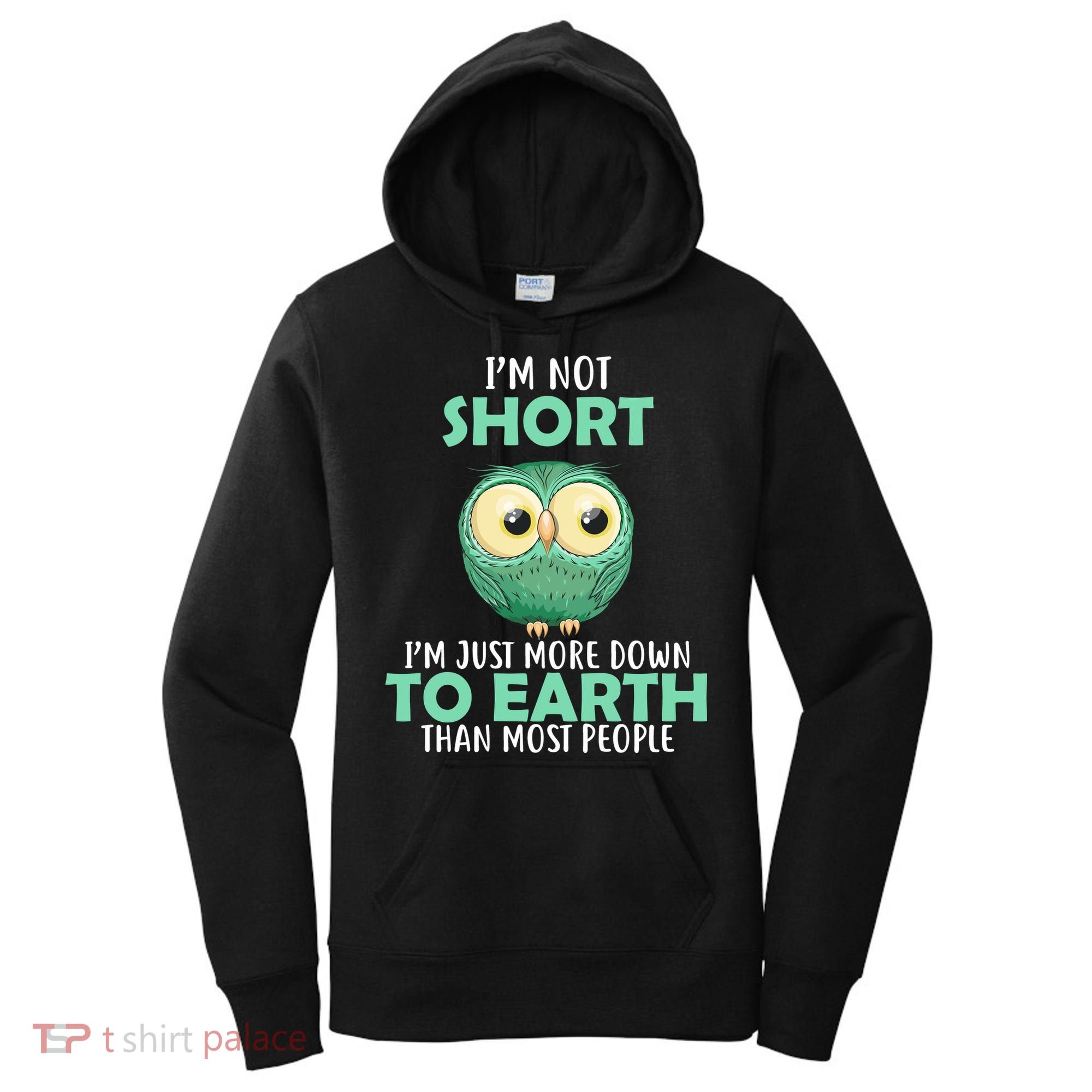I'm Not Short Just Down To Earth Women's Hoodie